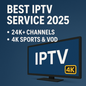 Best IPTV Service 2025
