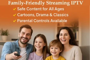 Family-Friendly Streaming IPTV LvfocusTVs